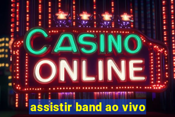 assistir band ao vivo